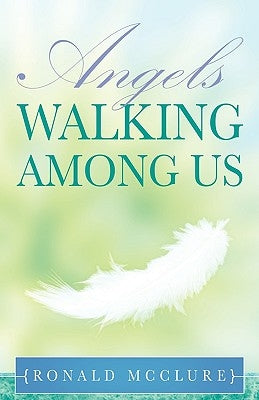 Angels Walking Among Us by McClure, Ronald