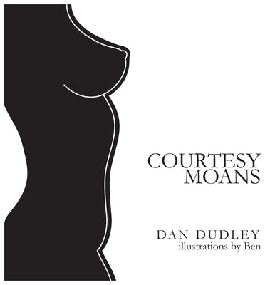 Courtesy Moans by Dudley, Dan