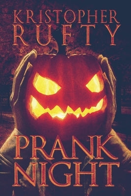 Prank Night by Rufty, Kristopher