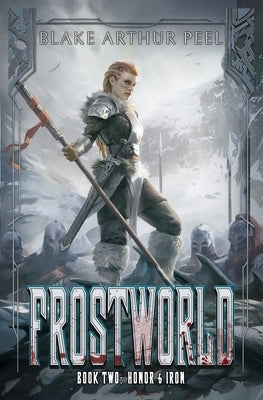 Frostworld 2: Honor & Iron: A LitRPG/GameLit Viking Adventure by Peel, Blake Arthur