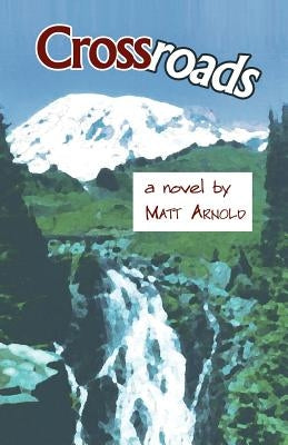 Crossroads by Arnold, Matt