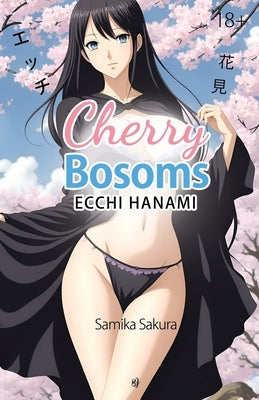 Cherry Bosoms: Ecchi Hanami - Erotic Manga - 18] by Sakura, Samika