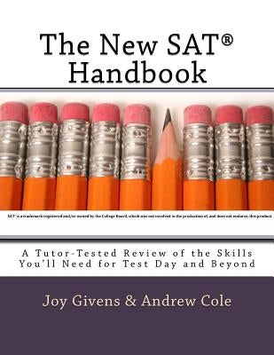 The New SAT Handbook: A Tutor-Tested Review of the Skills You'll Need for Test Day and Beyond by Cole Ma, Andrew