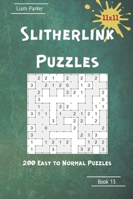 Slitherlink Puzzles - 200 Easy to Normal Puzzles 11x11 Book 13 by Parker, Liam