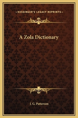 A Zola Dictionary by Patterson, J. G.
