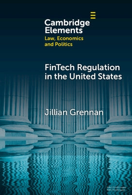 FinTech Regulation in the United States by Grennan, Jill