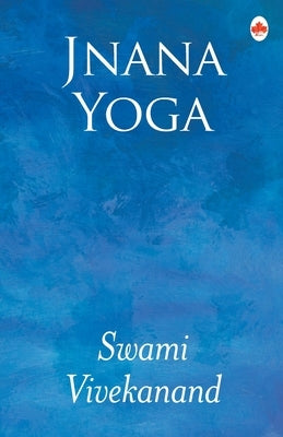 Jnana Yoga by Vivekananda, Swami