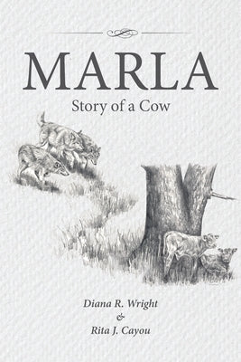 Marla: Story of a Cow by Wright, Diana R.
