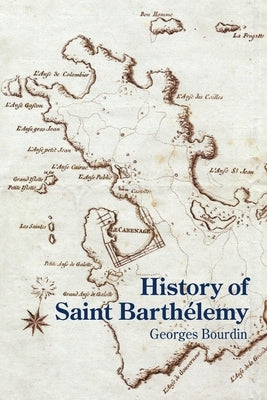 History of Saint Barthélemy by Bourdin, Georges