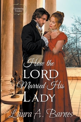 How the Lord Married His Lady by Barnes, Laura A.