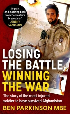 Losing the Battle, Winning the War: How We Can All Defy the Odds We're Given by Parkinson, Ben