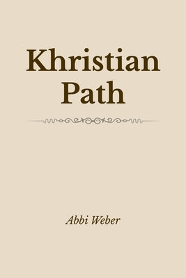 Khristian Path by Weber, Abbi