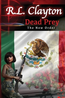 Dead Prey: The New Order by Clayton, Robert L.