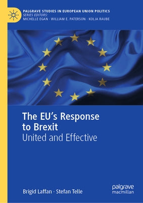 The Eu's Response to Brexit: United and Effective by Laffan, Brigid