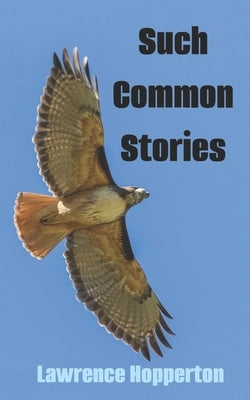 Such Common Stories by Hopperton, Lawrence