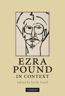 Ezra Pound in Context by Nadel, Ira B.