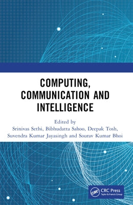 Computing, Communication and Intelligence by Sethi, Srinivas