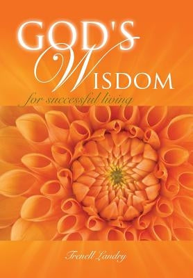God's wisdom for successful living by Landry, Trenell