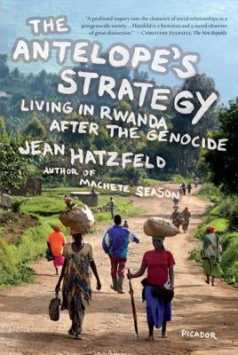 The Antelope's Strategy by Hatzfeld, Jean