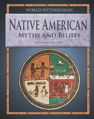 Native American Myths and Beliefs by Lowenstein, Tom