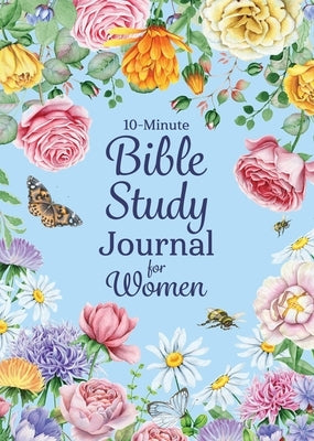 10-Minute Bible Study Journal for Women: Make the Most of Your Scripture Study by Griffin, Chant?