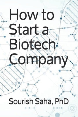 How to Start a Biotech Company by Holvey Emhl, Samantha