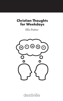 Christian Thoughts for Weekdays by Potter, Ellis