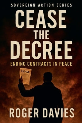 Cease the Decree: Ending Contracts in Peace by Davies, Roger