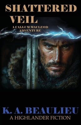 Shattered Veil: A Callum MacLeod Adventure by Beaulieu, K. A.