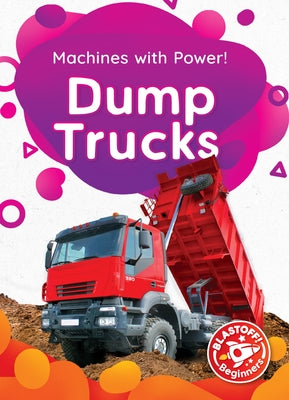 Dump Trucks by McDonald, Amy