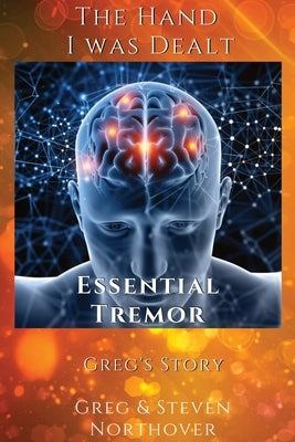 Essential Tremors: The Hand I Was Dealt by Northover, Steven