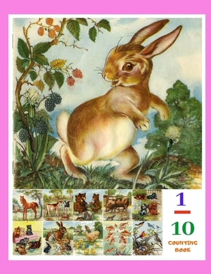 1 - 10 Counting Book: With Vintage Picture Animal Farm for early learning. Learn to count with Classic Drawing Animals. Math Education books by Nee, N. I.