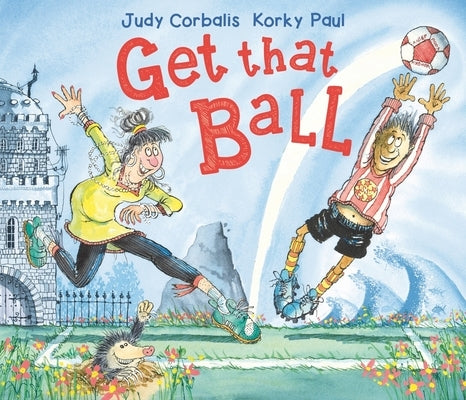 Get That Ball! by Corbalis, Judy