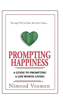 Prompting Happiness by Vromen, Nimrod