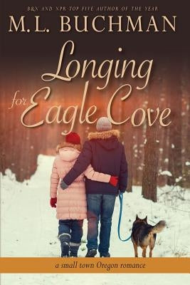 Longing for Eagle Cove: a small town Oregon romance by Buchman, M. L.