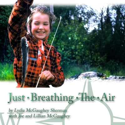 Just Breathing the Air by Sherman, Lydia