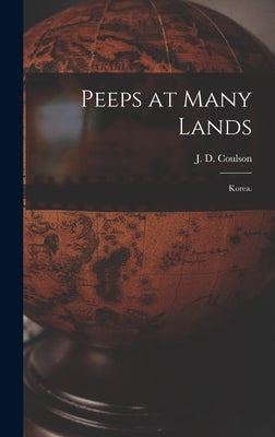 Peeps at Many Lands: Korea. by Coulson, J. D.