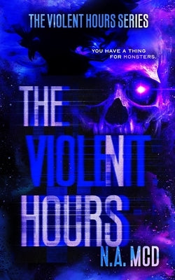 The Violent Hours by MCD, N. A.