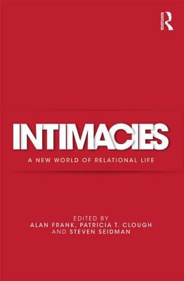 Intimacies: A New World of Relational Life by Frank, Alan