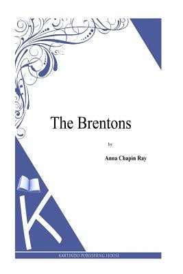 The Brentons by Ray, Anna Chapin