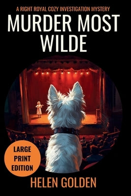 Murder Most Wilde (Large Print Edition): A Right Royal Cozy Investigation Mystery by Golden, Helen
