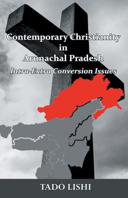 Contemporary Christianity in Arunachal Pradesh by Lishi, Tado