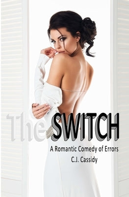 The Switch by Cassidy, C. J.