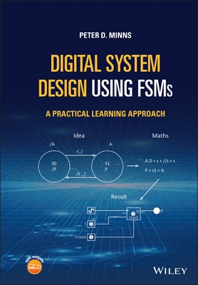 Digital System Design Using Fsms: A Practical Learning Approach by Minns, Peter D.
