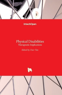Physical Disabilities: Therapeutic Implications by Tan, Uner