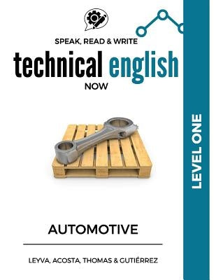 Speak, Read & Write Technical English Now: Automotive - Level 1 by Gutiérrez, Marissa