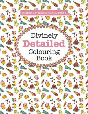 Divinely Detailed Colouring Book 3 by James, Elizabeth
