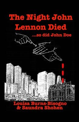 The Night John Lennon Died: ...so did John Doe by Shohen, Saundra