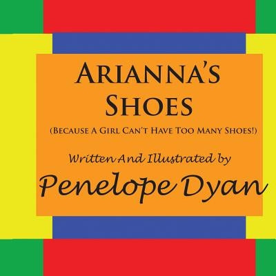 Arianna's Shoes (Because A Girl Can't Have Too Many Shoes!) by Dyan, Penelope