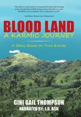 Blood Land A Karmic Journey: A Story Based on True Events by Ash, J. D.